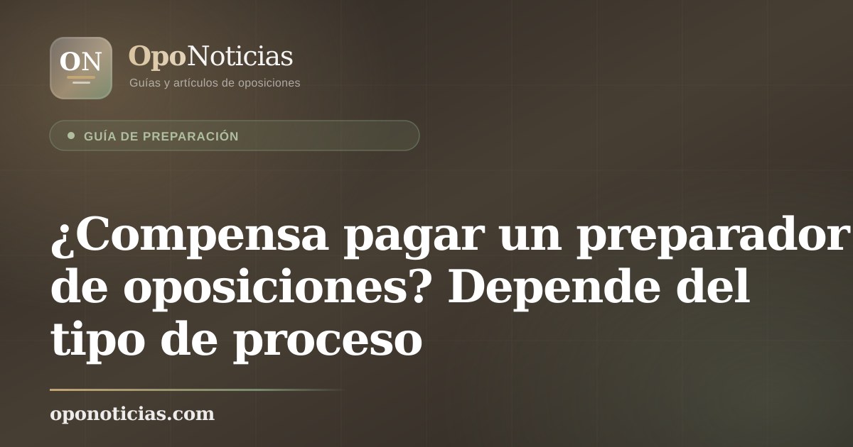 ¿Compensa pagar un preparador de oposiciones? Depende del tipo de proceso