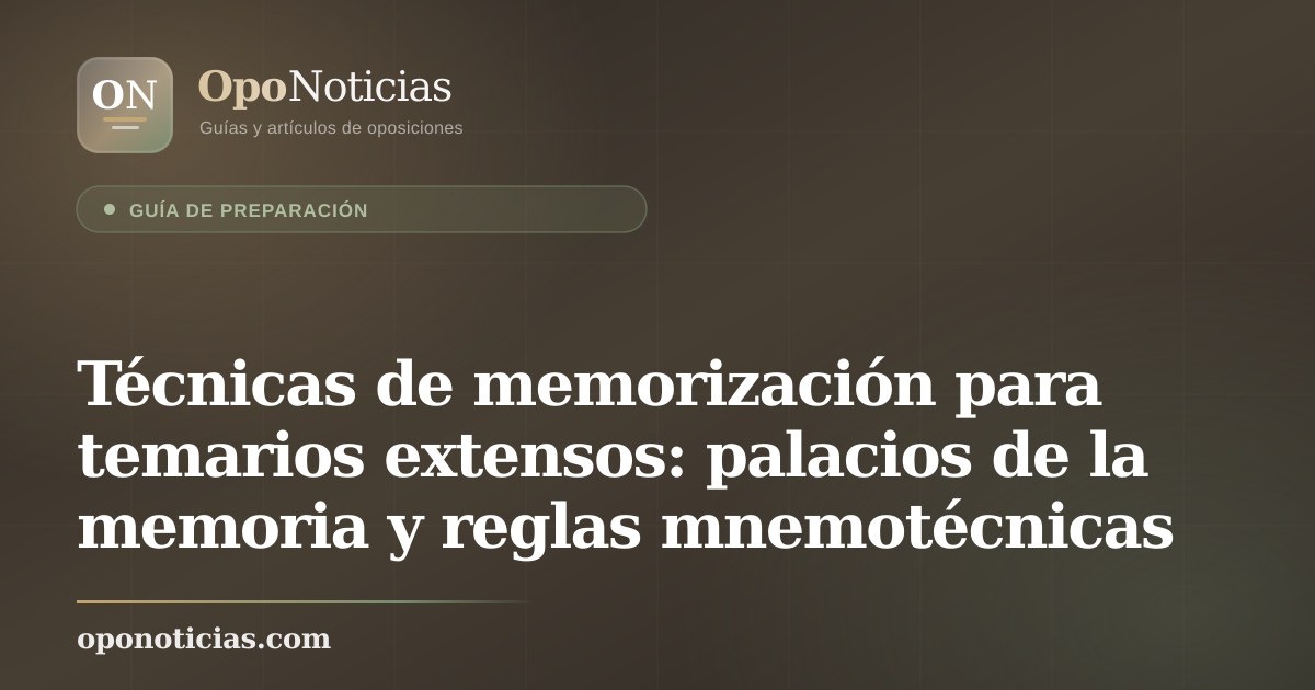 Técnicas de memorización para temarios extensos: palacios de la memoria y reglas mnemotécnicas